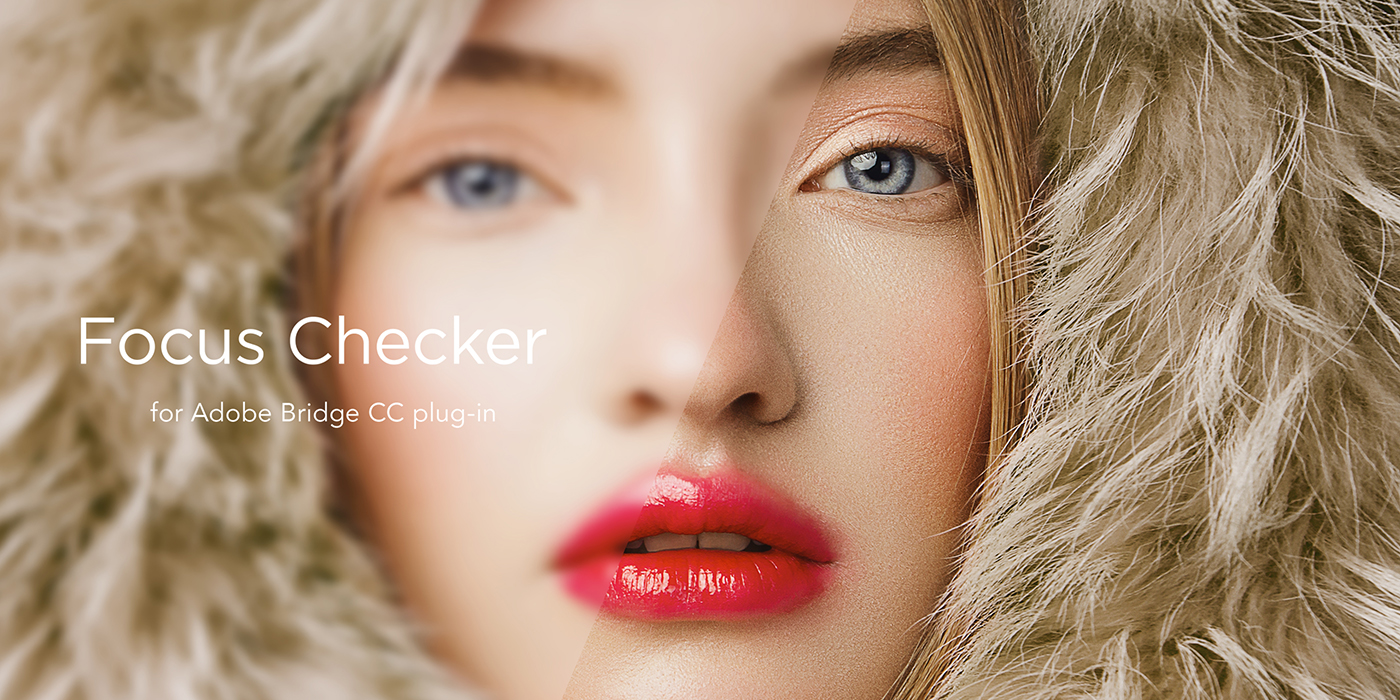 ＜PR＞ 「Focus Checker」Impression 撮影した人物写真データの「フォーカスチェック」が一気に完了するプラグインソフト