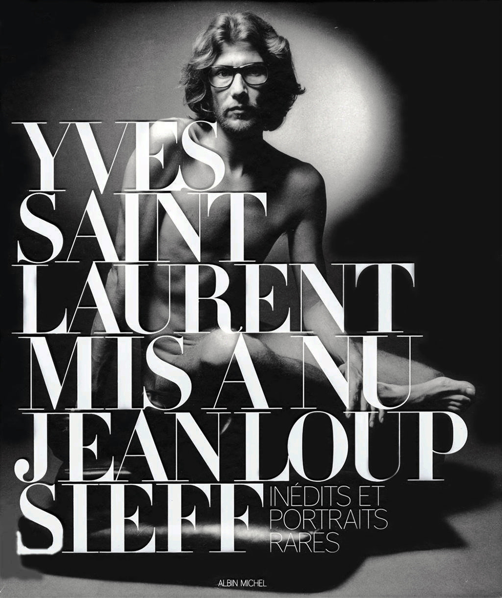 「Yves Saint Laurent mis a nu/ Jeanloup Sieff」(Albin Michel, 2010)