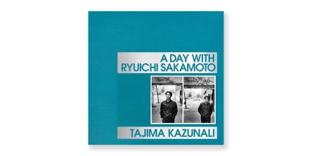 田島一成 坂本龍一写真集「A DAY WITH RYUICHI SAKAMOTO」